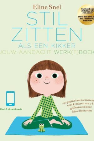 Stilzitten als een kikker - jouw aandacht werk(t)boek