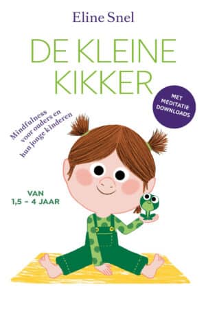 De kleine kikker - Mindfulness voor ouders en hun jonge kinderen : van 1,5 tot 4 jaar