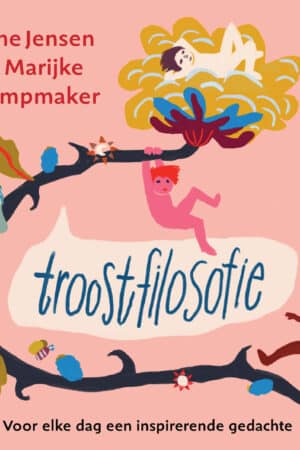 Troostfilosofie - Voor elke dag een inspirerende gedachte
