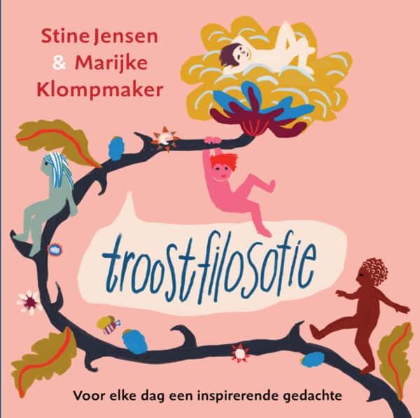 Troostfilosofie - Voor elke dag een inspirerende gedachte