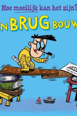 Hoe moeilijk kan het zijn? - Een brug bouwen
