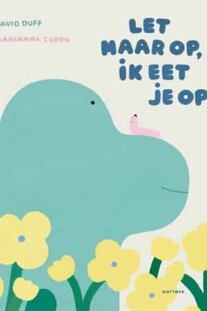 Let maar op, ik eet je op