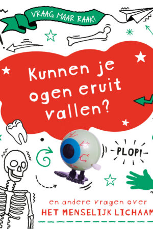 Kunnen je ogen eruit vallen? en andere vragen over het menselijk lichaam