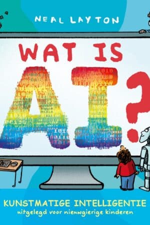 Wat is AI? - Kunstmatige intelligentie voor nieuwsgierige kinderen