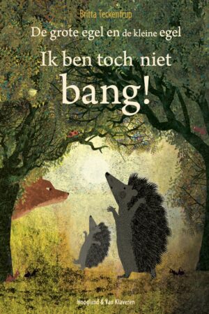 Ik ben toch niet bang! - De grote egel en de kleine egel
