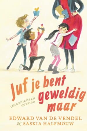 Juf je bent geweldig (gedichten)