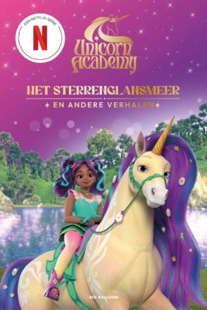 Unicorn Academy - Het Sterrenglansmeer en andere verhalen