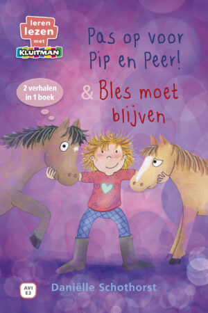 Leren lezen met Kluitman - Pas op voor Pip en Peer & Bles moet blijven (2 verhalen in 1 boek) (AVI E3)