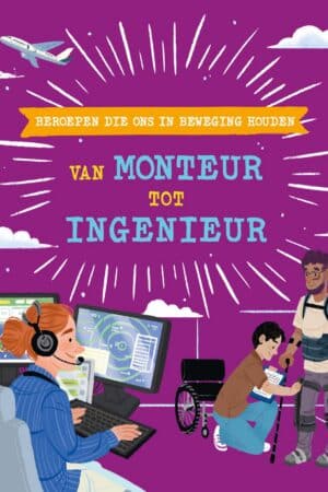 Beroepen die ons in beweging houden - Van monteur tot ingenieur