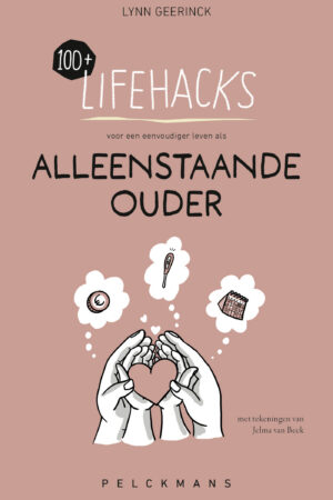 100+ Lifehacks voor een eenvoudiger leven als alleenstaande ouder